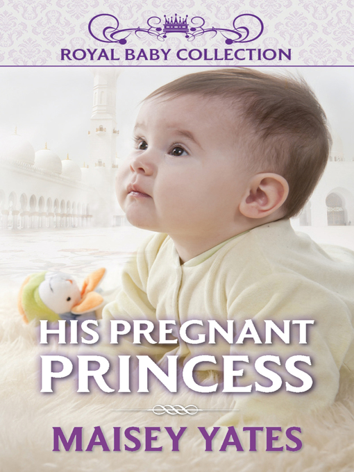 Title details for His Pregnant Princess by Maisey Yates - Available